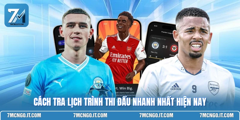 Cách tra lịch trình thi đấu nhanh nhất hiện nay
