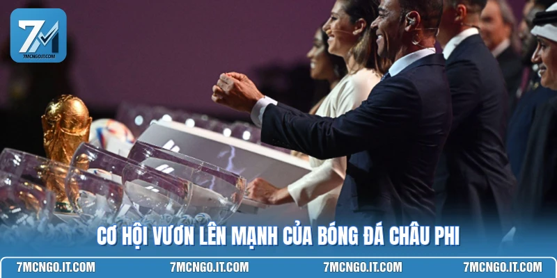 Cơ hội vươn lên mạnh của bóng đá châu Phi