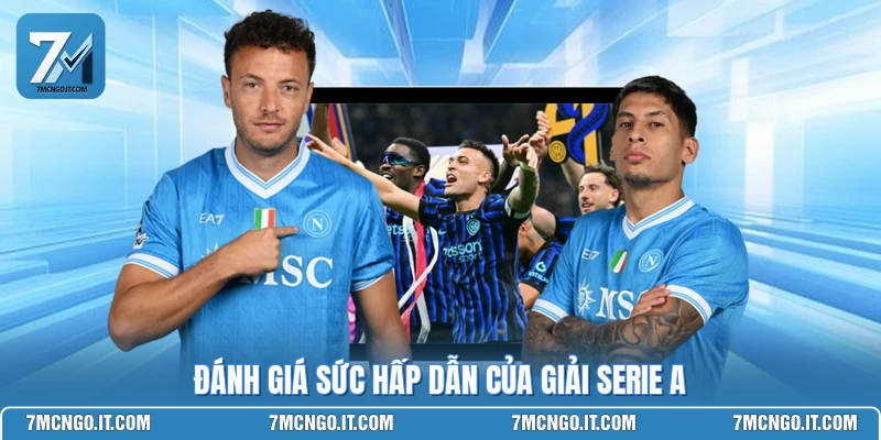 Đánh giá sức hấp dẫn của giải Serie A