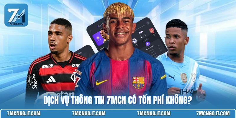 Dịch vụ thông tin 7MCN có tốn phí không?