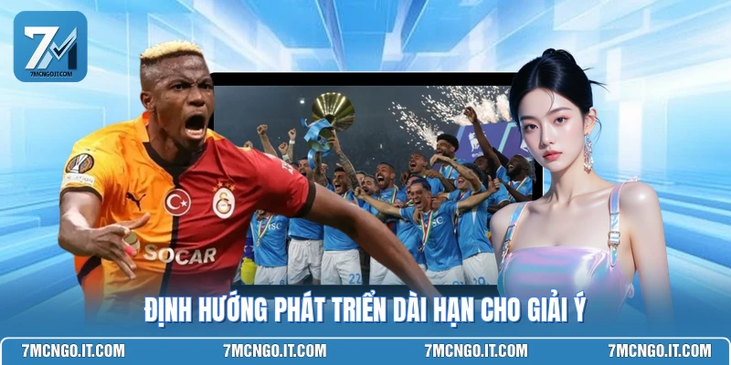 Định hướng phát triển dài hạn cho giải Ý
