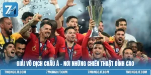 Giải Vô Địch Châu Á - Nơi Những Chiến Thuật Đỉnh Cao 