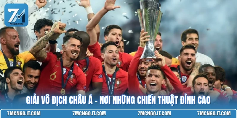 Giải Vô Địch Châu Á - Nơi Những Chiến Thuật Đỉnh Cao 