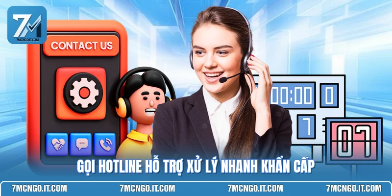 Gọi hotline hỗ trợ xử lý nhanh khẩn cấp
