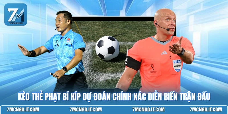 Kèo Thẻ Phạt Bí Kíp Dự Đoán Chính Xác Diễn Biến Trận Đấu