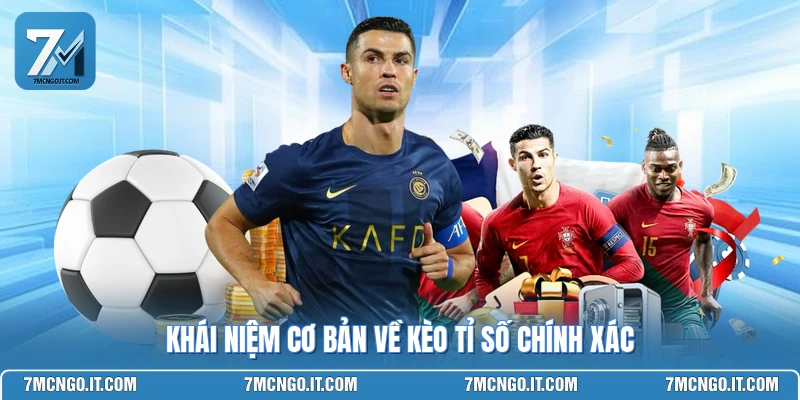 Khái niệm cơ bản về kèo tỉ số chính xác