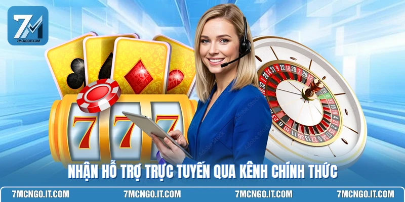 Nhận hỗ trợ trực tuyến qua kênh chính thức