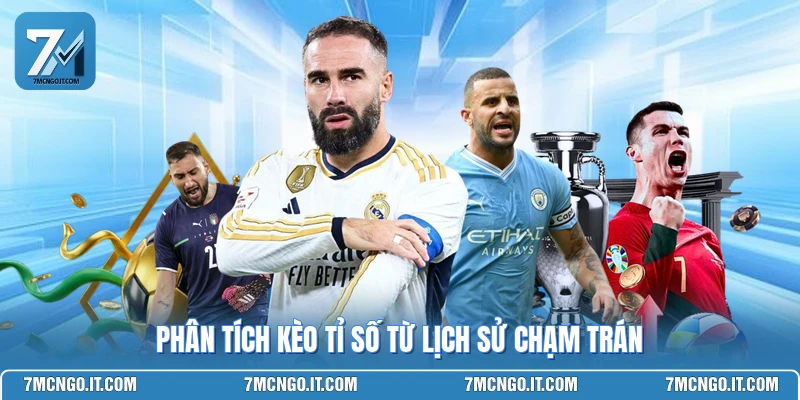 Phân tích kèo tỉ số từ lịch sử chạm trán