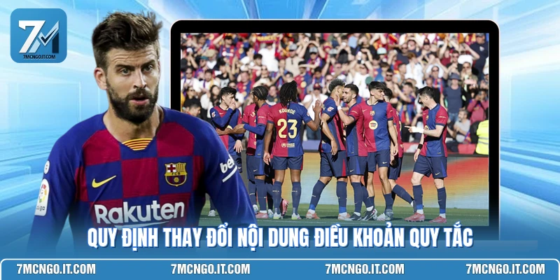 Quy định thay đổi nội dung điều khoản quy tắc