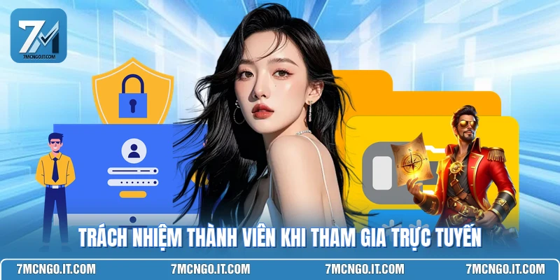 Trách nhiệm thành viên khi tham gia trực tuyến
